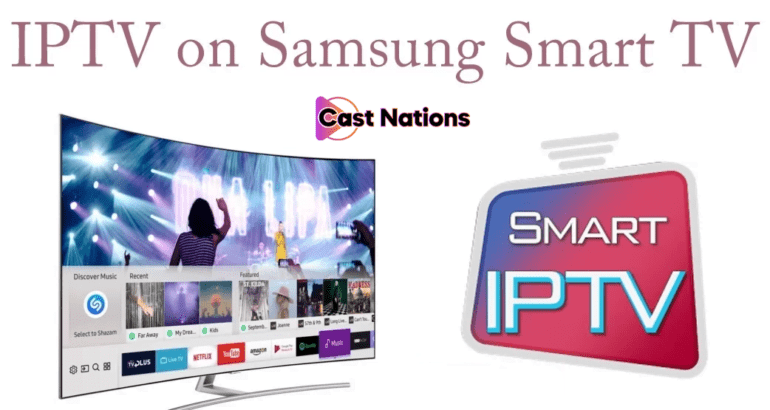 How to Install Smart IPTV App on Samsung TV? Castnations iptv